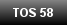 TOS 58