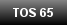 TOS 65