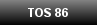 TOS 86