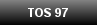 TOS 97